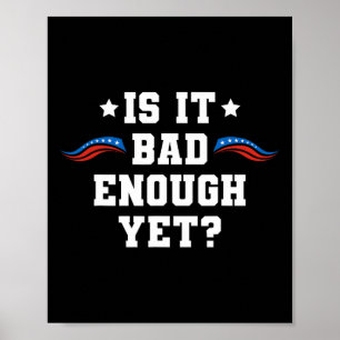 Es ist schlecht genug, aber pro-Trump 2024 konserv Poster