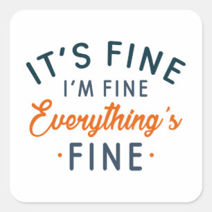 Es ist schön, dass ich gut alles in Ordnung bin Quadratischer Aufkleber
