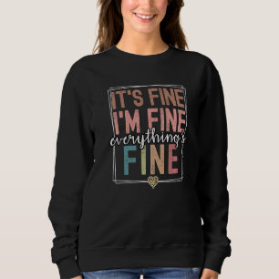 Es ist schön, dass ich gut bin, alles ist eine sch sweatshirt