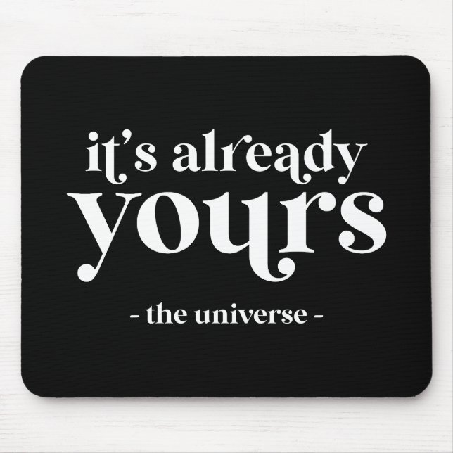 Es ist schon deins - Das Universum Mousepad (Vorne)