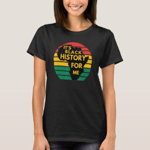 Es ist schwarze Geschichte für mich Afrikanischer  T-Shirt