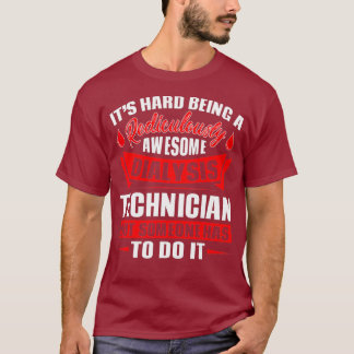 Es ist schwer, ein Dialysetechniker-Funny-Geschenk T-Shirt