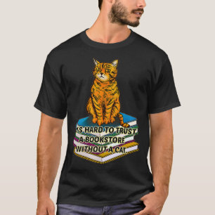 Es ist schwer, einem Buchladen ohne Katze glücklic T-Shirt