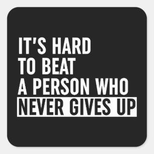 Es ist schwer, jemanden zu schlagen, der nie aufgi quadratischer aufkleber