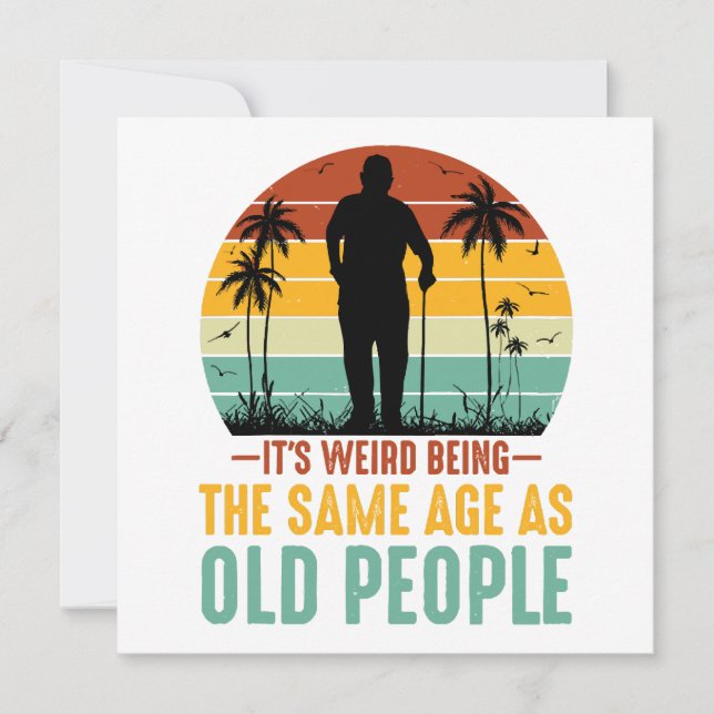 Es ist seltsam, das gleiche Alter wie alte Mensche Einladung (Vorderseite)