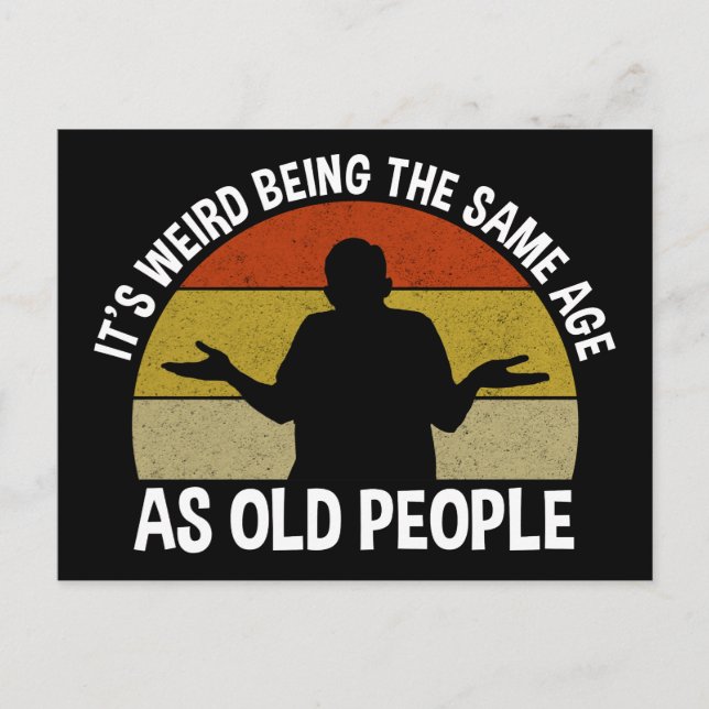 Es ist seltsam, das gleiche Alter wie alte Mensche Postkarte (Vorderseite)