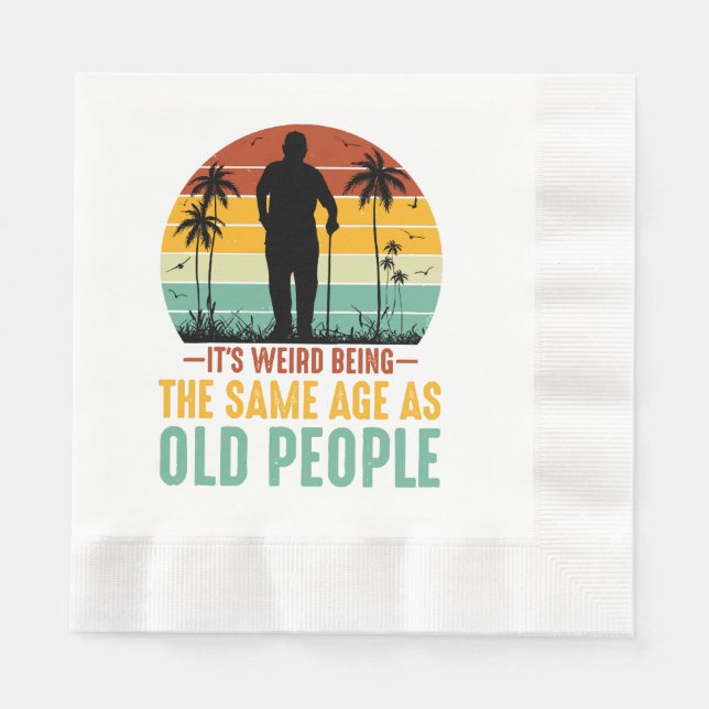 Es ist seltsam, das gleiche Alter wie alte Mensche Serviette (Vorderseite)