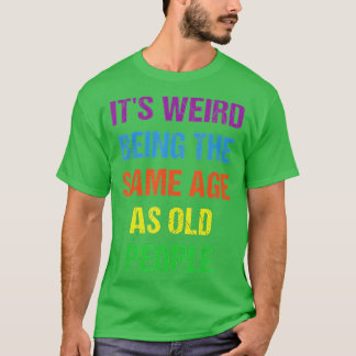 Es ist seltsam, das gleiche Alter wie die Vintagen T-Shirt