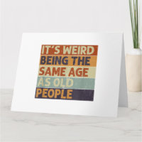 Es ist seltsam, das gleiche Alter zu haben wie alt