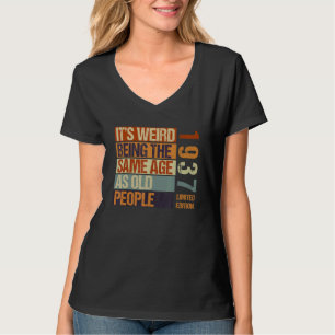 Es ist seltsam, das gleiche Alter zu haben wie alt T-Shirt