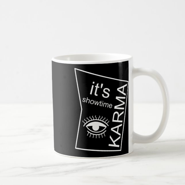 Es ist Showtime Karma Kaffeetasse (Rechts)