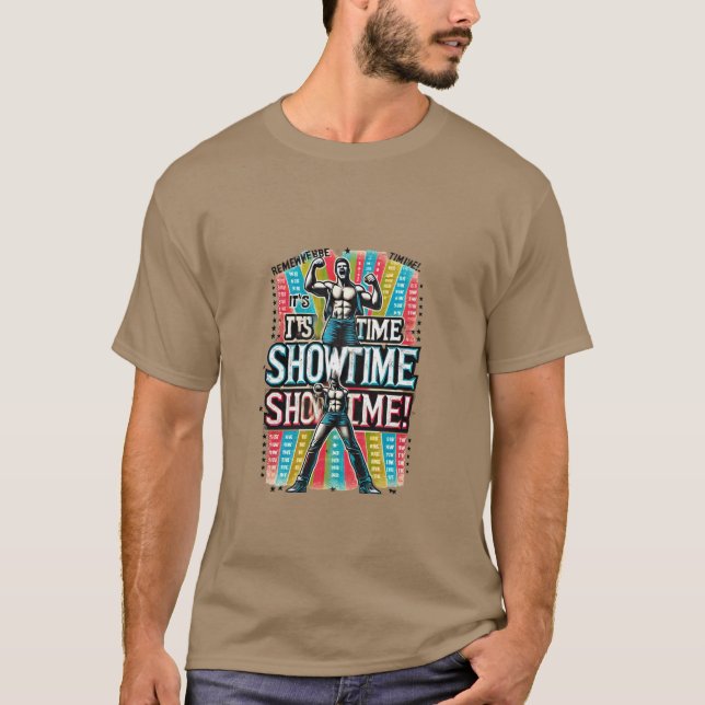 Es ist Showtime! T-Shirt (Vorderseite)