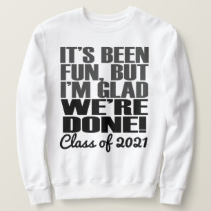 Es ist Spaß, Klasse der Abschluss Senioren 2021 Sweatshirt