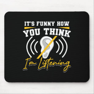 Es ist Spaß, wie Sie denken, ich höre ASL Deaf Awa Mousepad
