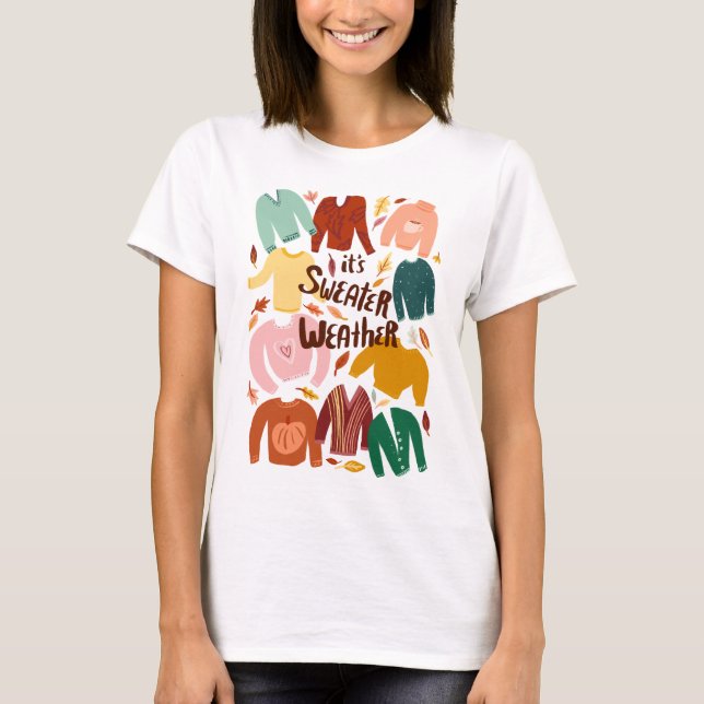 Es ist Sweater Weather Herbst Saison Tshirt (Vorderseite)