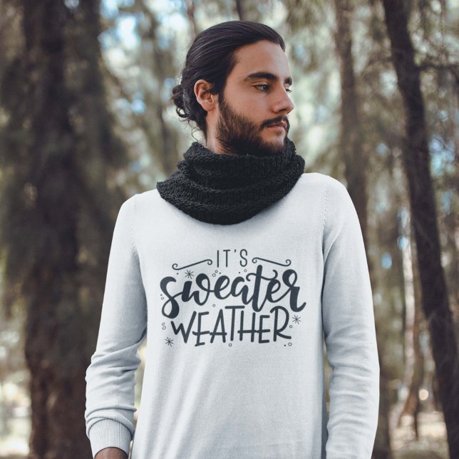 Es ist Sweater Weather Sweatshirt (Von Creator hochgeladen)