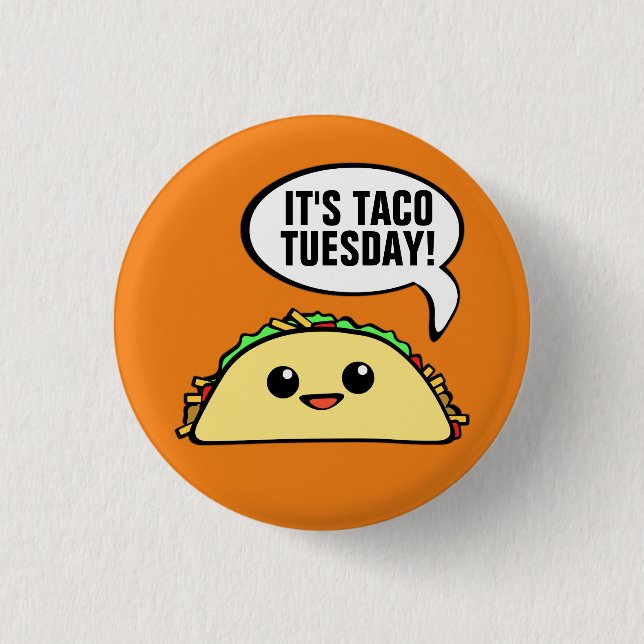 Es ist Taco Dienstag Button (Vorderseite)