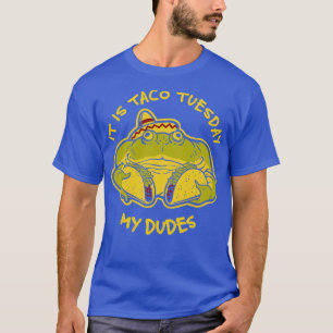 Es ist Taco Dienstag meine Typen Frosch Meme T-Shirt