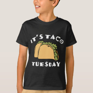 Es ist Taco Dienstag T-Shirt