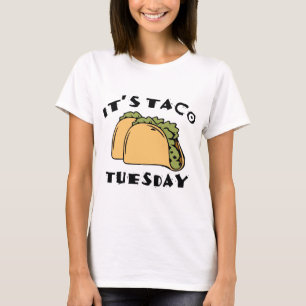 Es ist Taco-Dienstag T-Shirt