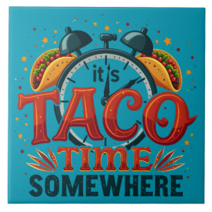 Es ist Taco-Zeit Irgendwo Tex-Mex Mexikanisches Es Fliese