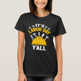 Es ist Tag der Arbeit Y all Tag der Arbeit  Frauen T-Shirt