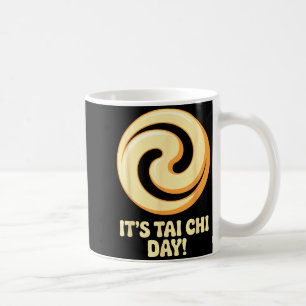 Es ist Tai Chi Tag Martial Arts Wellness Meditatio Kaffeetasse