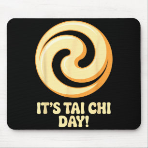 Es ist Tai Chi Tag Martial Arts Wellness Meditatio Mousepad