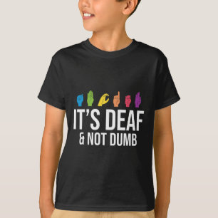 Es ist taub nicht dumm  T-Shirt