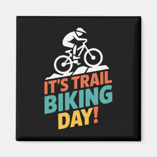 Es ist Trail Biking Day Mountainbiker Radsport Out Magnet