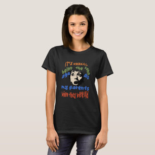Es ist unwirklich, im gleichen Alter wie meine Elt T-Shirt