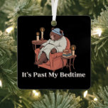 Es ist vergangen mein Bedtime lustige Schlampenbär Ornament Aus Metall<br><div class="desc">Es ist vergangen mein Bedtime Funny Sleppy Bär Meme Xmas Funny Sprichwort</div>