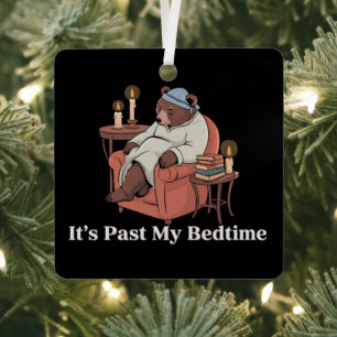 Es ist vorbei meiner Schlafenszeit Lustig Sleppy B Ornament Aus Metall