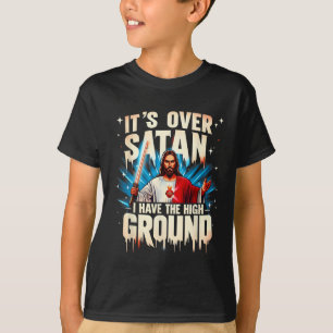 Es ist vorbei Satan ich habe das hohe Land Frohe O T-Shirt