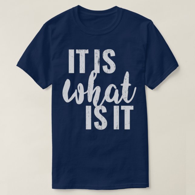 Es ist, was es ist 2 T-Shirt (Design vorne)