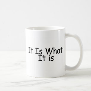 Es ist, was es ist kaffeetasse