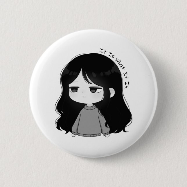 Es ist was es ist - nachvollziehbare Chibi-Mädchen Button (Vorderseite)
