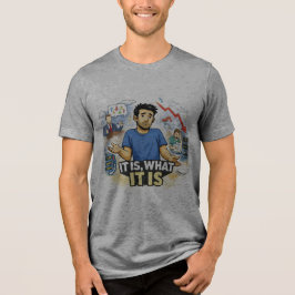 Es Ist, Was Es Ist – Resigniertes Leben Chaos Graf Tri-Blend Shirt