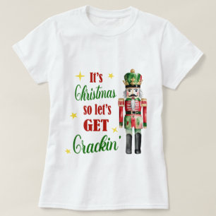 Es ist Weihnachten Lasst uns Crackin' Nutcracker h T-Shirt