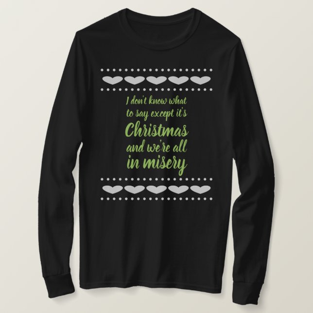 Es ist Weihnachten und alle wir sind im Elend T-Shirt (Design vorne)