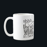 Es ist Wein in dieser Tasse. Tasse<br><div class="desc">Ob es ein Witz ist oder nicht,  diese Tasse ist perfekt für Ihre Weinfreunde und Weinfreunde!</div>
