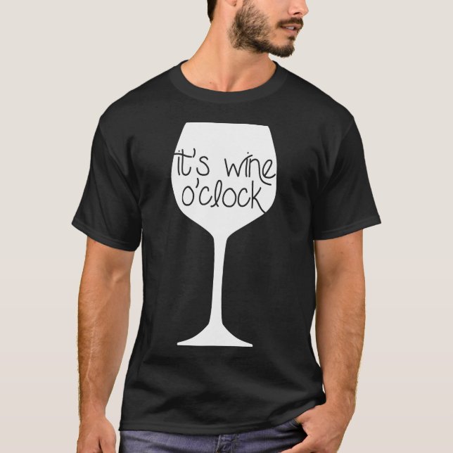 Es ist Wein oder Uhr 100 T-Shirt (Vorderseite)