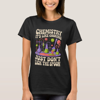 Es ist wie das Kochen Chemie Labortechniker Lab Sc T-Shirt