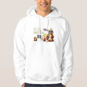 Es ist wie es ist – Lustige Hunde-Illustration Hoodie