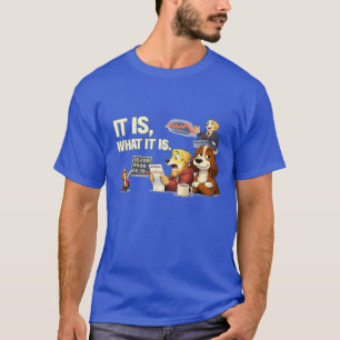 Es ist, wie es ist – Lustige Hunde-Illustration T-Shirt