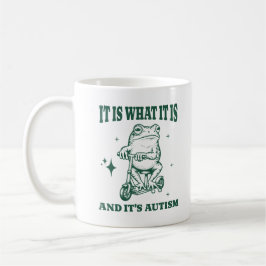 Es Ist Wie Es Ist Und Es Ist Autismus Lustiger Tie Kaffeetasse