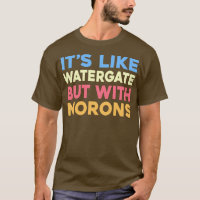Es ist wie Watergate, aber mit Morons