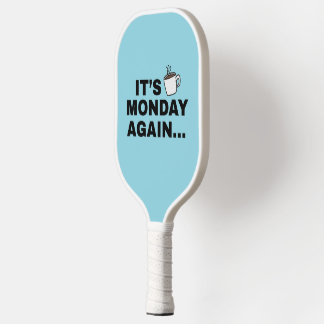 Es ist wieder Montag Text Design Pickleball Schläger
