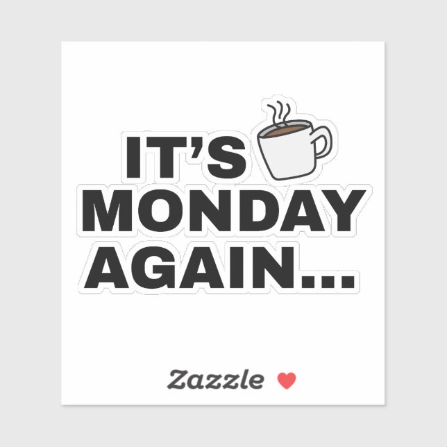 Es ist wieder Montag Textdesign Aufkleber (Blatt)