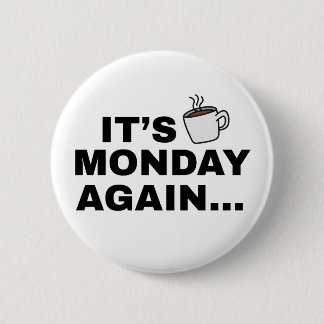 Es ist wieder Montag Textdesign Button
